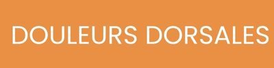 DOULEURS DORSALES