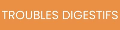 TROUBLE DIGESTIF