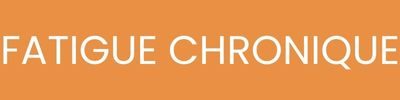 FATIGUES CHRONOIQUES