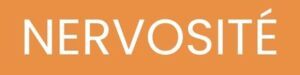 NERVOSITE